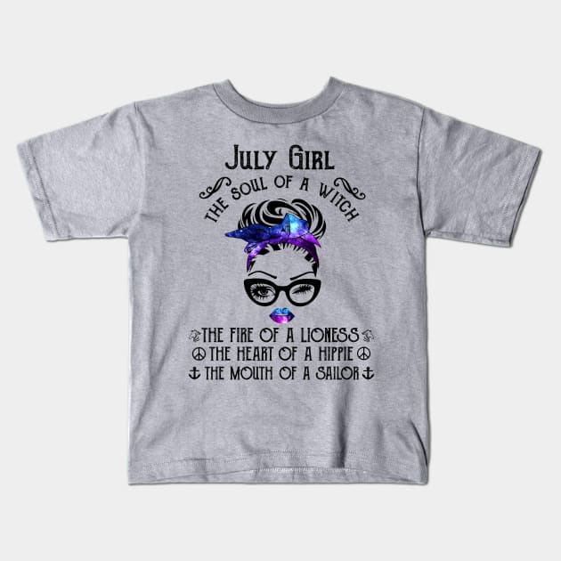 July Girl The Soul Of A Witch The Fire Of Lioness Kids T-Shirt by louismcfarland